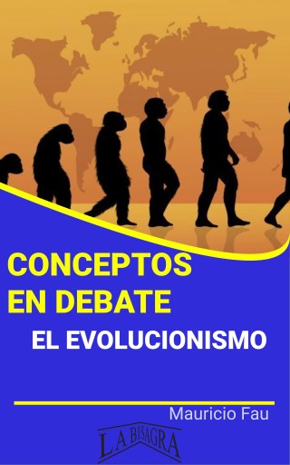 Conceptos en debate: el evolucionismo