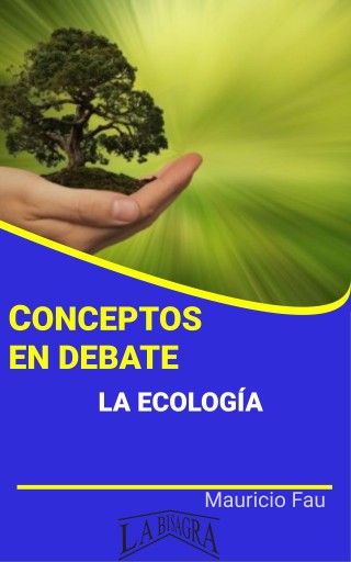 Conceptos en debate: la ecología
