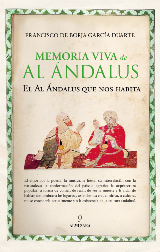Memoria viva de Al Ándalus. El Al Ándalus que nos habita