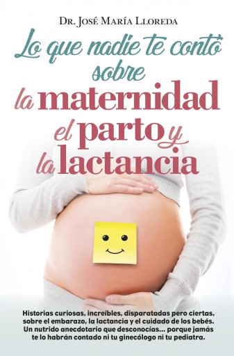 Lo que nadie te contó sobre la maternidad, el parto y la lactancia. Anécdotas embarazosas