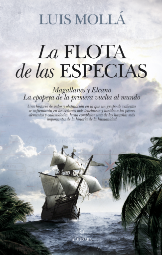 La flota de las especias. Magallanes y Elcano. La Epopeya de la primera vuelta al mundo