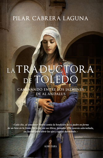 La traductora de Toledo. Caminando entre los jazmines de Al ándalus