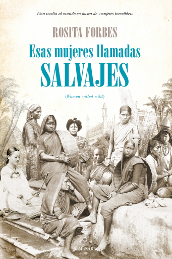 Esas mujeres llamadas salvajes. Women called wild