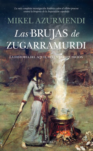 Las brujas de Zugarramurdi. La historia del aquelarre y la Inquisición