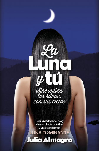 La luna y tú. Guía para sincronizarte con la luna