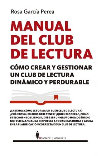 Manual del club de lectura. Cómo crear y gestionar un club de lectura dinámico y perdurable