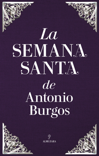 La Semana Santa de Antonio Burgos