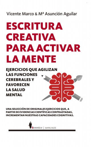 Escritura creativa para activar la mente. Ejercicios que agilizan las funciones cerebrales y favorecen la salud mental