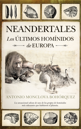 Neandertales. Los últimos homínidos de Europa