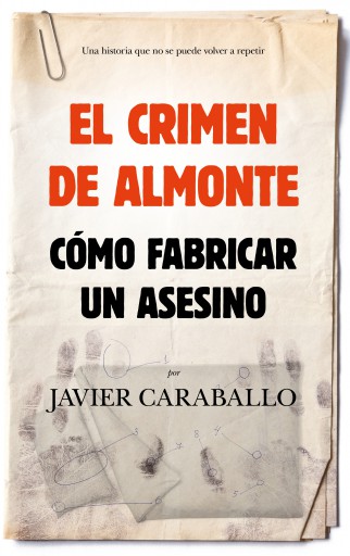 El crimen de Almonte. Cómo fabricar a un asesino
