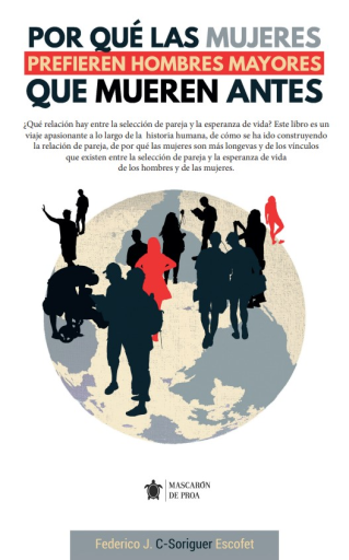 Portada del libro «Por qué las mujeres prefieren hombres mayores que se mueren antes», de Federico J. Casimiro-Soriguer Escofet