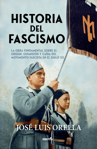 Portada del libro «Historia del fascismo», de José Luis Orella Martínez