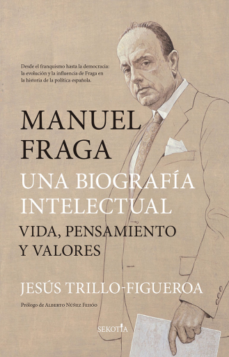 Manuel Fraga, una biografía intelectual