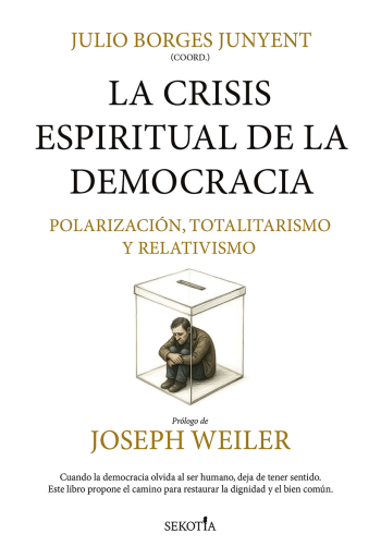 La crisis espiritual de la democracia: polarización, totalitarismo, relativismo