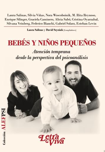 Bebés y niños pequeños. Atención temprana desde la perspectiva del psicoanálisis