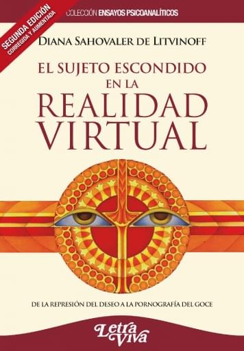 Portada del libro «SUJETO ESCONDIDO EN LA REALIDAD VIRTUAL, EL 2º ED.», de Diana Sahovaler de Litvinoff