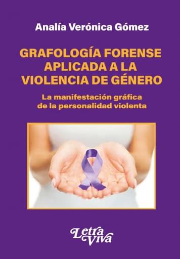 Portada del libro «GRAFOLOGÍA FORENSE APLICADA A LA VIOLENCIA DE GÉNERO», de Analía Verónica Gómez