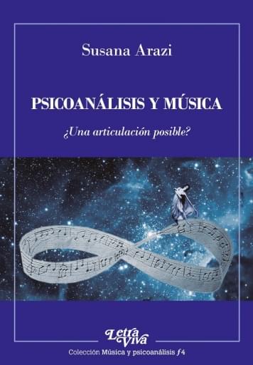 Psicoanálisis y Música: ¿Una articulación posible?