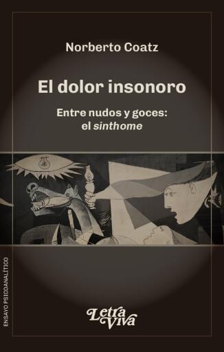 El dolor insonoro: Entre nudos y goces: el sinthome