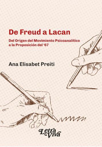 De Freud a Lacan: Del Origen del Movimiento Psicoanalítico a la Proposición del ‘67