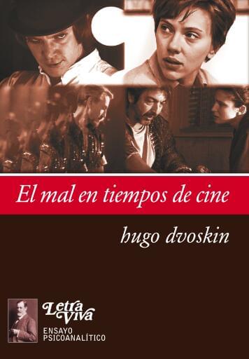 El mal en tiempos de cine: Ensayo psicoanalítico
