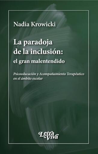 La paradoja de la inclusión: el gran malentendido. Psicoeducación y Acompañamiento Terapéutico en el ámbito escolar