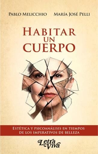Habitar un cuerpo: estética y psicoanálisis en tiempos de los imperativos de belleza