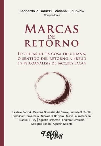 Marcas de retorno: Lecturas de La cosa freudiana, o sentido del retorno a Freud en psicoanálisis de Jacques Lacan