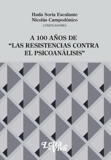 A 100 años de “Las Resistencias contra el Psicoanálisis”