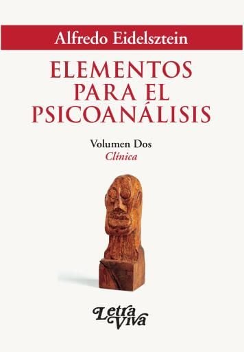 ELEMENTOS PARA EL PSICOANALISIS. Volúmen dos, clínica