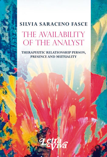 Portada del libro «The availability of the analyst. Therapeutic relationship person, presence and mutuality», de Silvia Saraceno Fasce