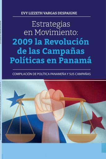 Estrategias en Movimiento - 2009 La Revolución de las Campañas Políticas en Panamá