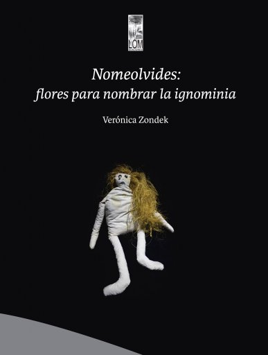 Nomeolvides: flores para nombrar la ignominia