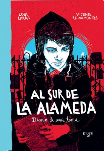Al sur de la Alameda: Diario de una toma