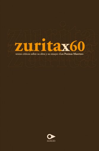 Zuritax60: Textos críticos sobre su obra y su ensayo «Los poemas muertos»