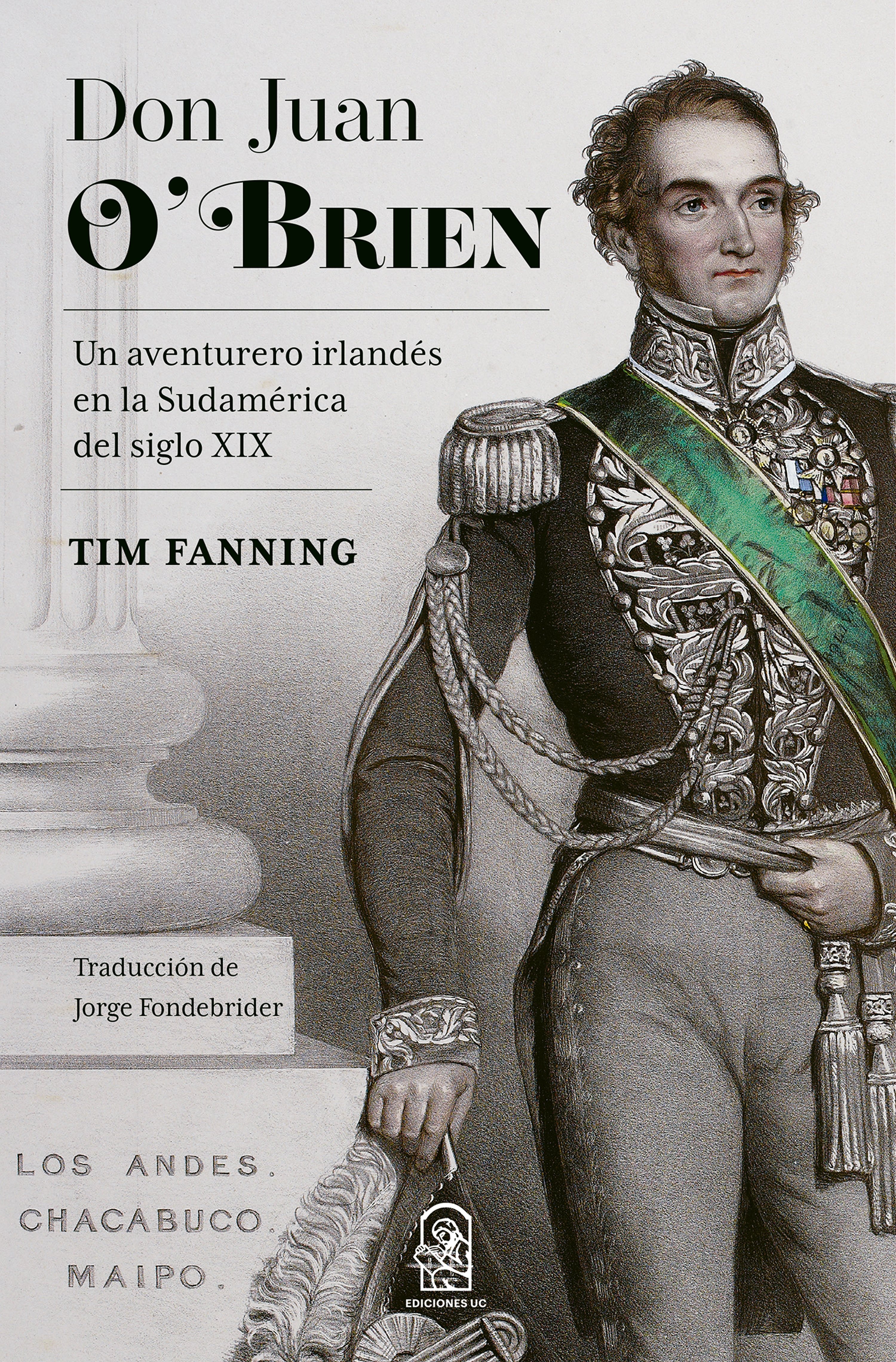 Don Juan O´Brien: Un aventurero irlandés en la Sudamérica del siglo XIX