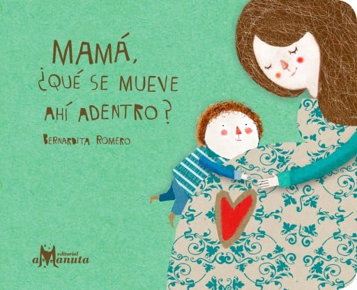 Mamá, ¿qué se mueve ahí dentro?