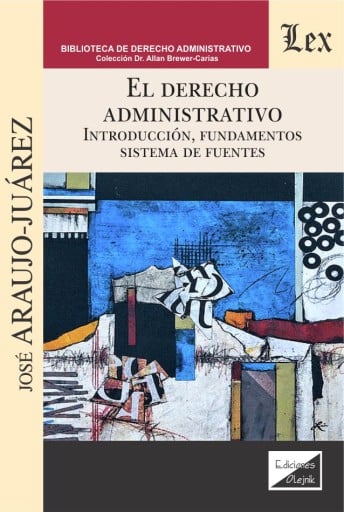 El derecho administrativo: Introducción, fundamentos sistema de fuentes