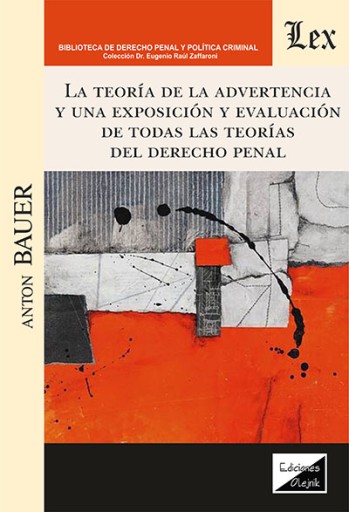 La teoría de la advertencia y una exposición y evaluacion de todas las teorías del Derecho Penal