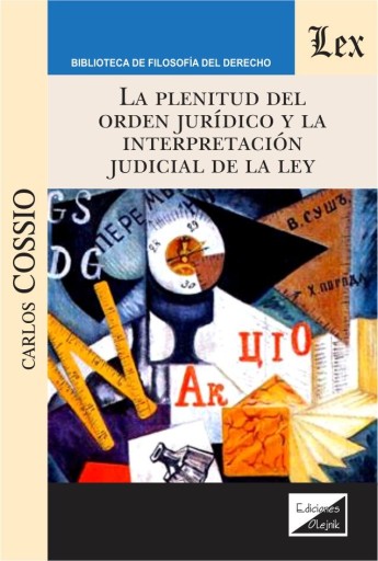 La plenitud del orden jurídico y la interpretación judicial de la ley
