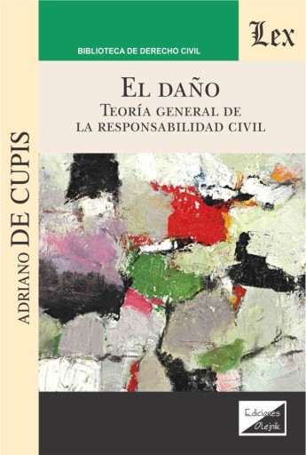 El daño: Teoría general de la responsabilidad civil