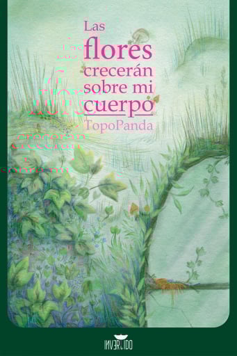 Las flores crecerán sobre mi cuerpo
