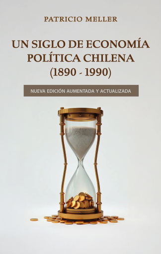 Un Siglo de Economía Política Chilena (1890-1990)