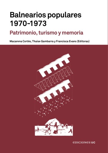 Balnearios populares 1970-1973: Patrimonio, turismo y memoria