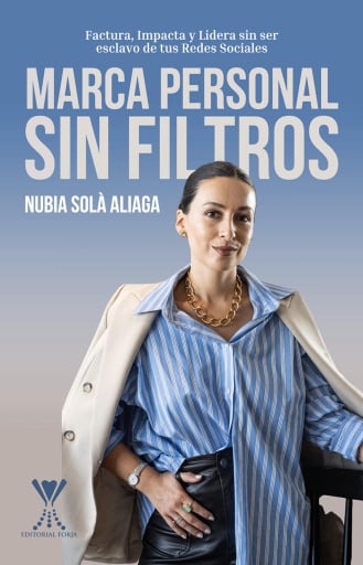 Marca personal sin filtros: Factura, impacta y lidera sin ser esclavo de tus redes sociales