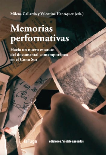 Memorias performativas: Hacia un nuevo estatuto del documental contemporáneo en el Cono Sur