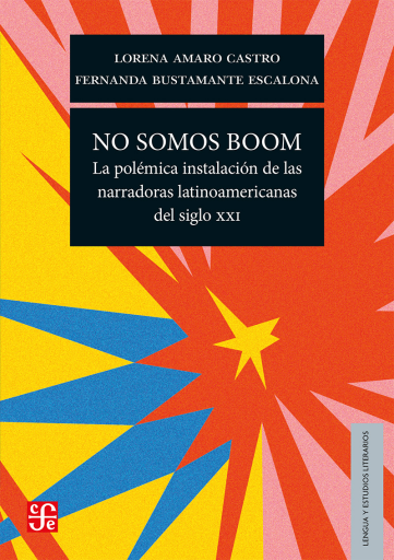 No somos boom: La polémica instalación de las narradoras latinoamericanas del siglo XXI