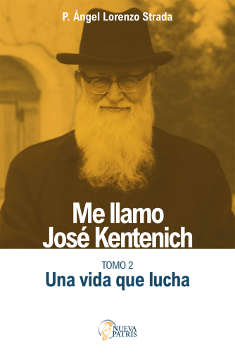 Me llamo José Kentenich Tomo 2: Una vida que lucha