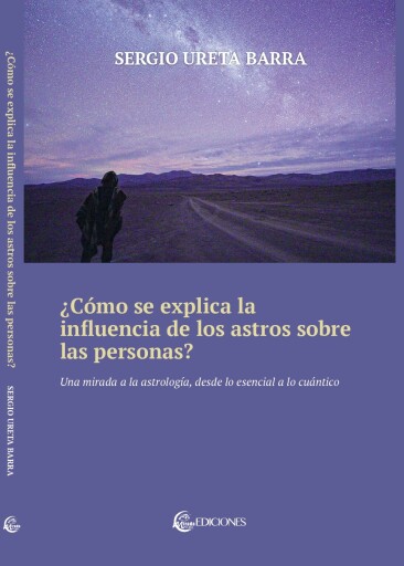 ¿Cómo se explica la influencia de los astros sobres las personas?: Una mirada a la astrología, desde lo esencial a lo cuántico