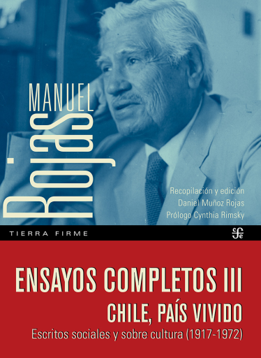 Ensayos completos III. Chile, país vivido: Escritos sociales y sobre cultura (1917 - 1972)